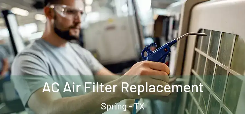  AC Air Filter Replacement Spring - TX