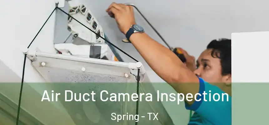  Air Duct Camera Inspection Spring - TX