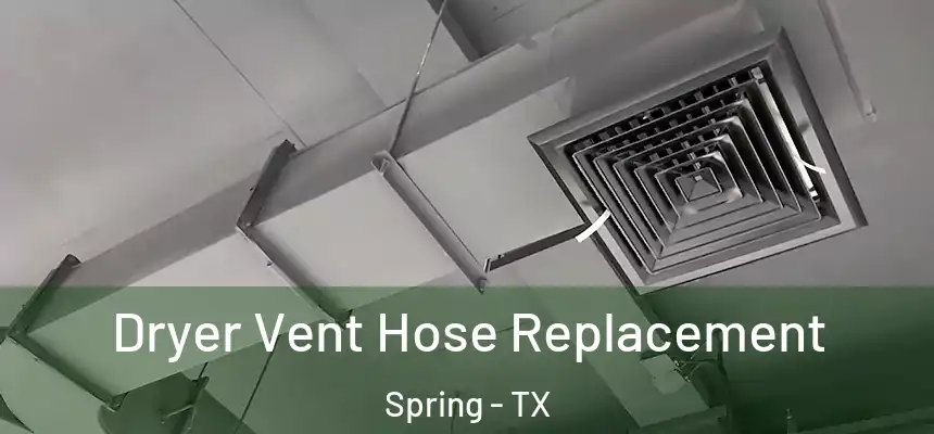 Dryer Vent Hose Replacement Spring - TX