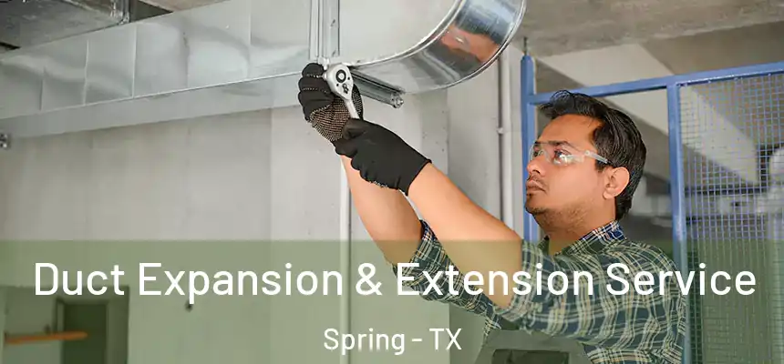  Duct Expansion & Extension Service Spring - TX