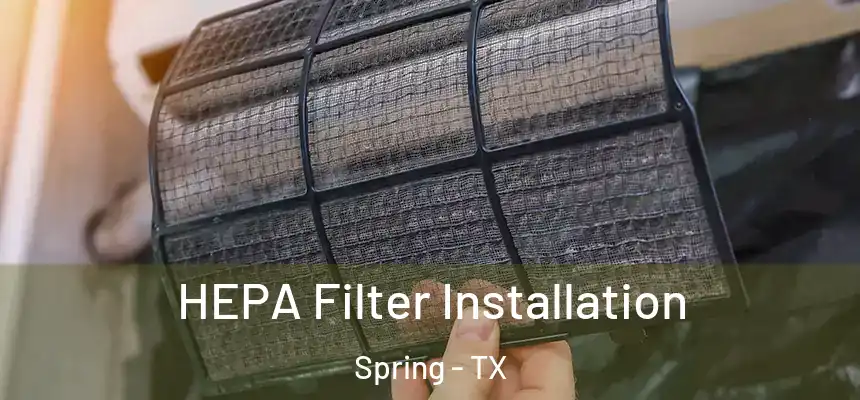  HEPA Filter Installation Spring - TX