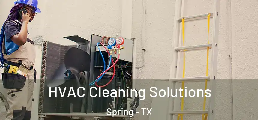 HVAC Cleaning Solutions Spring - TX