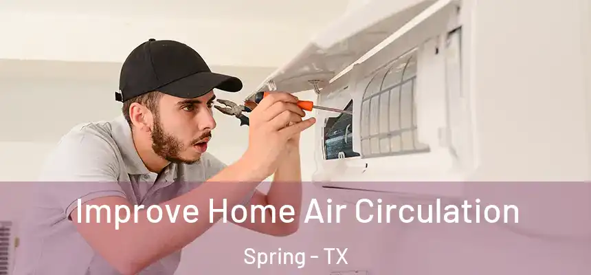  Improve Home Air Circulation Spring - TX
